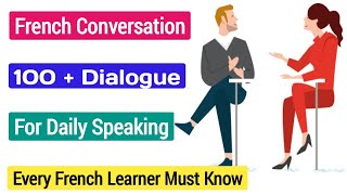 To Speak French Quickly 🔥 100 Dialogue in French for Daily Speaking | Méthode Pour Parler Français.