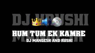 DJ PRASHANT HUM TUM EK KAMRE DJ MANGESH AND RUSHI 🔊🎶🔥