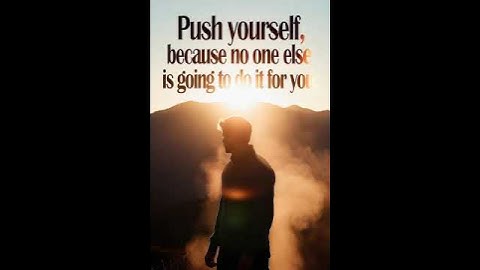 Push Yourself Because No One Else Will | Motivational Quote #motivation #quotes