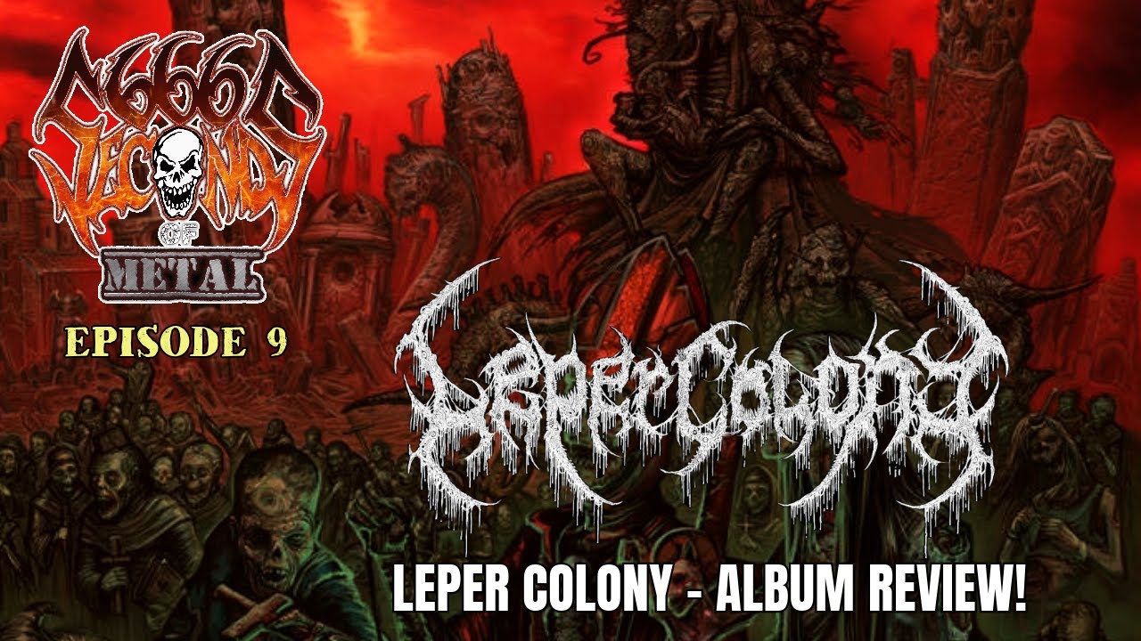 DEATH METAL - LEPER COLONY Review - 666 Seconds of METAL - Episode 9 ...