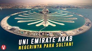 Negara Para Sultan! Inilah Sejarah dan Fakta Uni Emirate Arab
