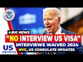 Big News! No interview US VISA - Interviews Waived 2024 Update| NVC, US Consulate, Immigration News