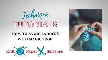 KnittingTutorials - How to Avoid Ladders when Knitting with the Magic Loop