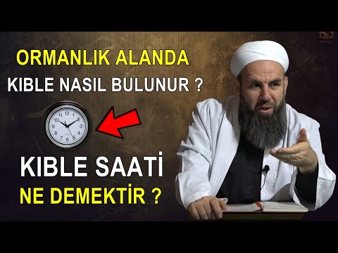 ORMANLIK ALANDA KIBLE NASIL BULUNUR ? KIBLE SAATİ NEDİR ? Ali Küpelioğlu Hocaefendi