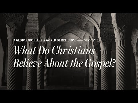 Secret Church 16 – Session 2: What Do Christians Believe About the Gospel?