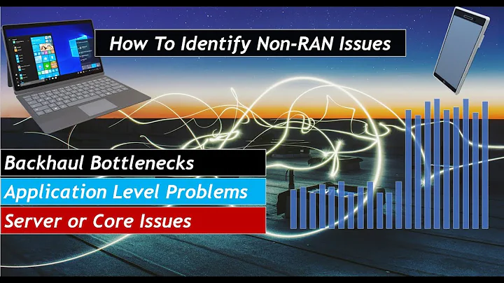 Identify Non-RAN Issues: How to find Backhaul or Core Network Issues - DayDayNews