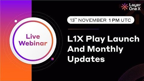 L1X Play Launch and Monthly Updates
