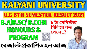 🔴 KALYANI UNIVERSITY U.G 6TH SEMESTER RESULT 2021 PUBLISHED| B.A/B.COM/B.SC HONOURS &  PROGRAM