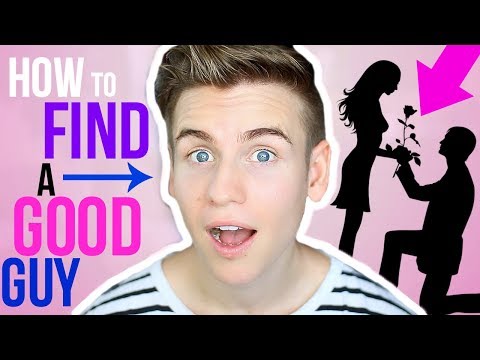 Video: How To Find A Good Guy In