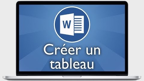Tutoriel Word 2013 - Créer un tableau