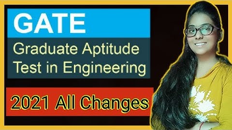 GATE 2021 || Changes in exam for 2021 || Detail Information about GATE Exam.