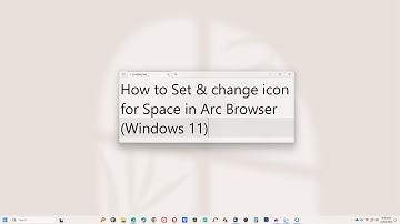 Set & change Space icon in Arc Browser Windows 11