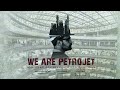 We Are Petrojet 