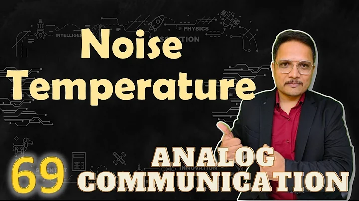 Noise Temperature Explained: Basics, Calculation, and Solved Example