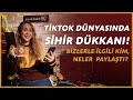 Tiktok Dünyasının Yeni Büyüsü Sihir Dükkanı!