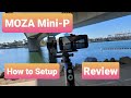 REVIEW: MOZA Mini P Gimbal 3 Axis Stabilizer - How to Setup and Calibrate, Use, and Pack away.