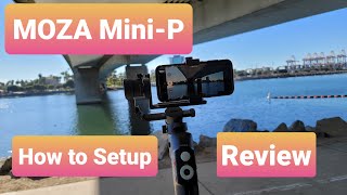 REVIEW: MOZA Mini P Gimbal 3 Axis Stabilizer - How to Setup and Calibrate, Use, and Pack away.