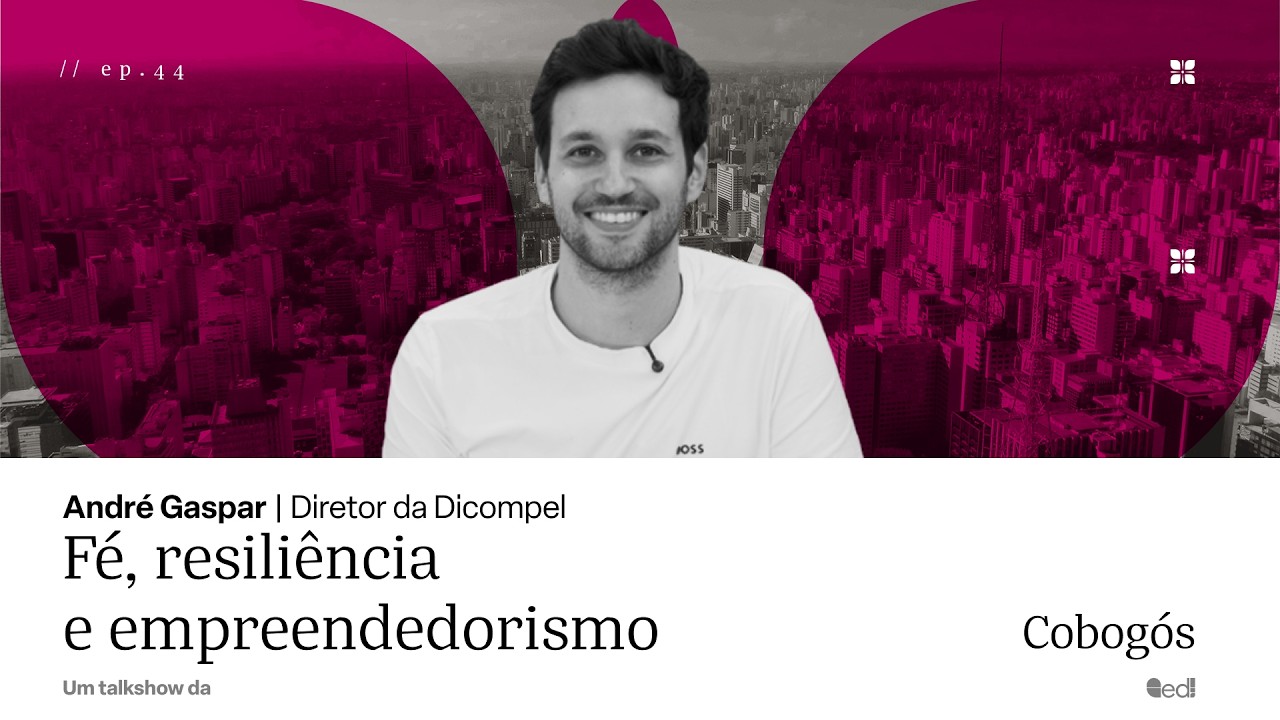 Fé, resiliência e empreendedorismo com André Gaspar | Cobogós EP #44