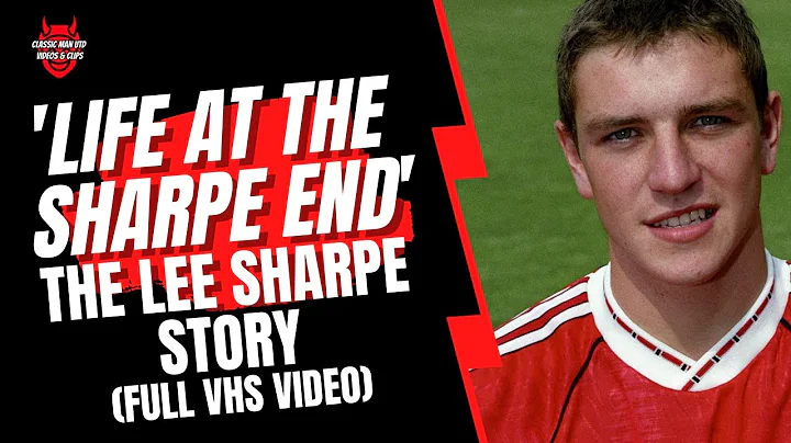 'Life at the Sharpe End' - The Lee Sharpe Story (F...