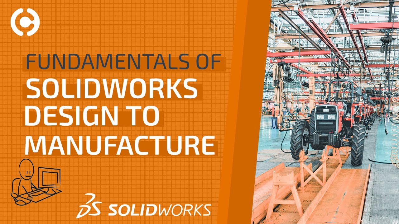 The Fundamentals of SOLIDWORKS Design to Manufacture - YouTube