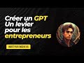 Pourquoi créer un GPT est le meilleur des lead magnets