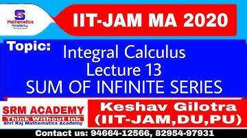 INTEGRAL CALCULUS - SUM OF INFINITE SERIE(LECTURE-13) || IIT-JAM 2020/NET-JRF/GATE/TIFR/NBHM/DU M.SC