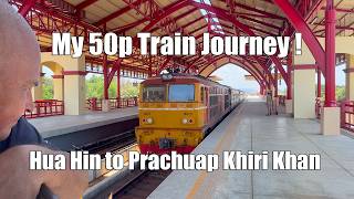 Hua Hin to Prachuap Khiri Khan by Train | 3rd Class Ordinary Train Experience