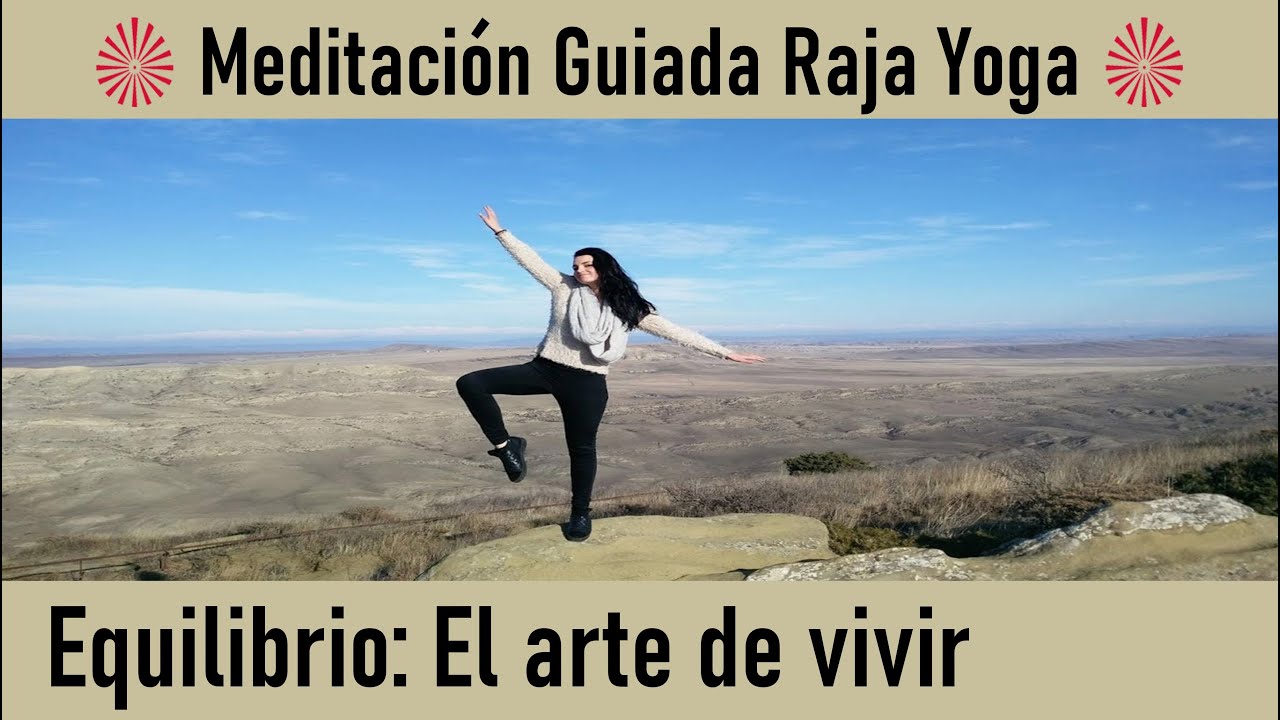 Meditación Raja Yoga: " Equilibrio: El arte de vivir" con Esperanza ...