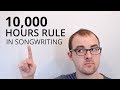 10000 Hours Rule In Songwriting // Episode 8