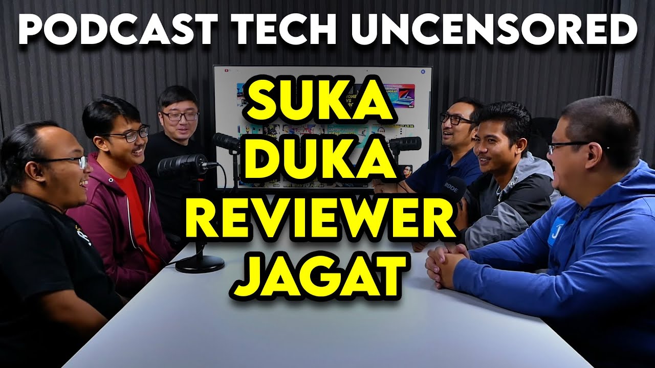 Kok Bisa Jadi Reviewer? Suka-Dukanya? Podcast TECH Uncensored: INTERNAL 