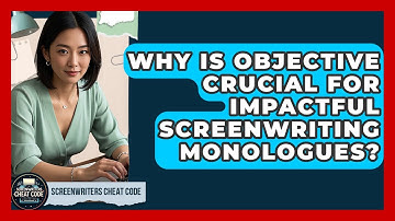 Why Is Objective Crucial For Impactful Screenwriting Monologues? - Screenwriter