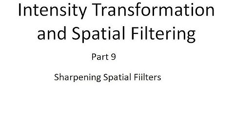 DIP | 2.9 | Sharpening Spatial Filters , Laplacian