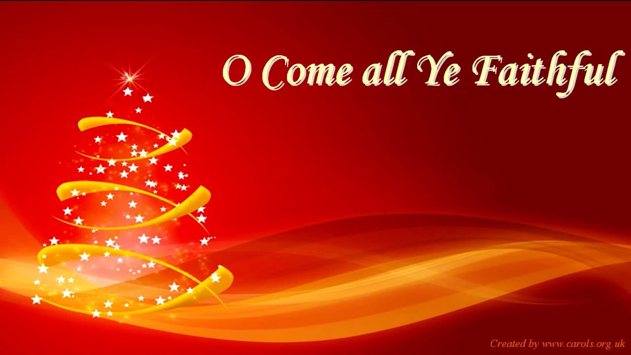O COME ALL YE FAITHFUL Lyrics YouTube