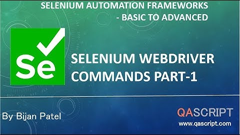 Selenium Automation Framework Tutorial - Selenium WebDriver Commands Part-1