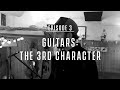 Episode 3 - Guitars: The 3rd Character