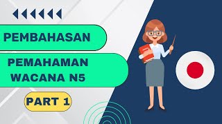 Pembahasan Soal Pemahaman Wacana Bahasa Jepang N5 (Dokkai part 1)
