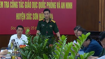 Thành phố Hà Nội kiểm tra công tác giáo dục Quốc phòng và An ninh huyện Sóc Sơn năm 2024