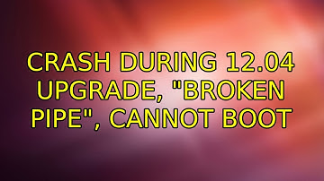 Ubuntu: Crash during 12.04 upgrade, "Broken pipe", cannot boot