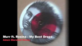 Murr ft. Rosina - My Best Dress (Adam Marshall Remix)