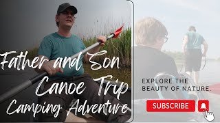 Father and Son Canoe Trip & Camping Adventure  Exploring the Dutch Biesbosch!