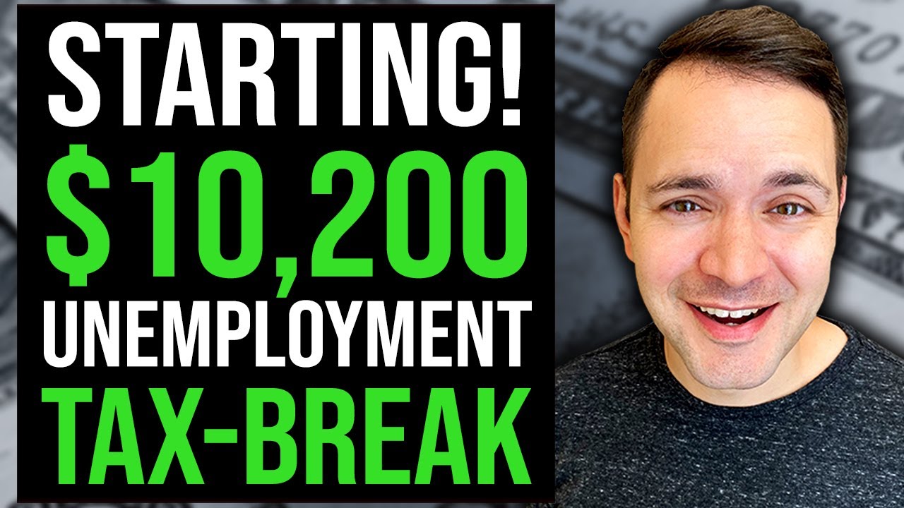  10 200 Unemployment Tax Break STARTS UNEMPLOYMENT UPDATE 2021 