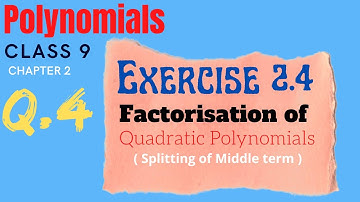 Factorisation of Quadratic  Polynomials | Exercise 2.4 | Q 4 | Polynomials | Class 9 | Maths | NCERT
