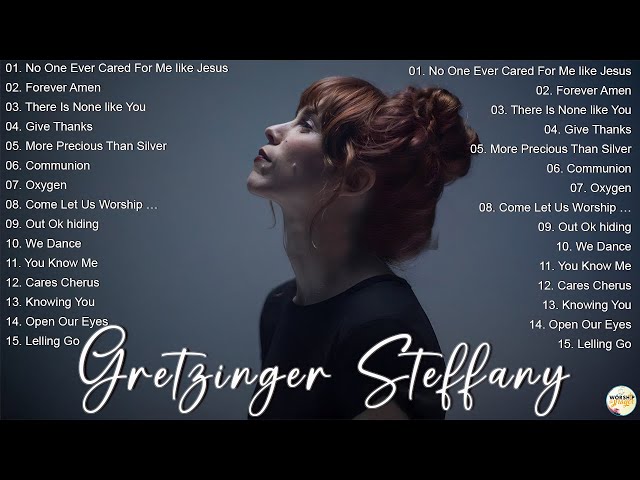 Soul Lifting Steffany Gretzinger Worship Christian Songs Nonstop Collection - Steffany Gretzinger class=