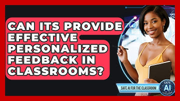 Can ITS Provide Effective Personalized Feedback In Classrooms? - Safe AI for The Classroom