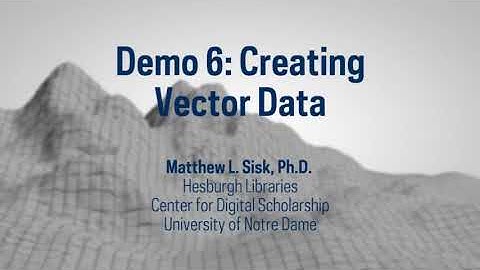 Demo 06 Creating Vector Data