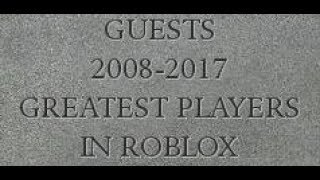 RIP ROBLOX (Guests 2008-2017) 