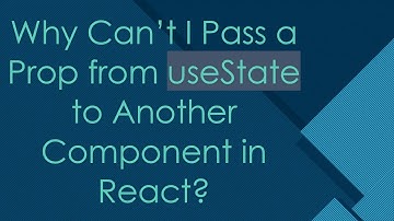 Why Can’t I Pass a Prop from useState to Another Component in React?