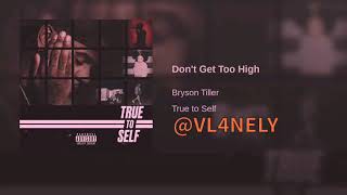 bryson tiller - don't get too high [slowed + reverb]