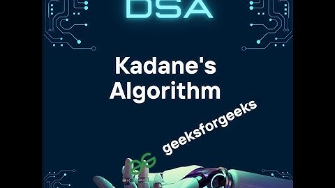 Maximum Subarray Sum | Kadane