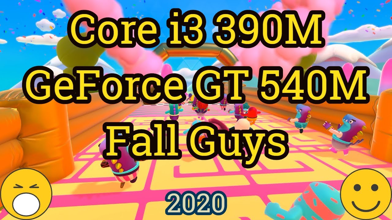 Core i3 390M + GeForce GT 540M = FALL GUYS
